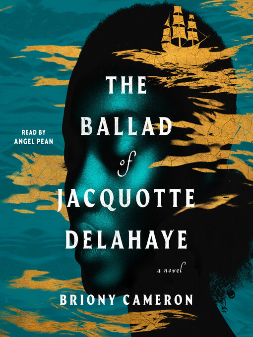 Title details for The Ballad of Jacquotte Delahaye by Briony Cameron - Wait list